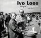 Ivo Loos: Photographer 1966-1975 by Ivo Loos, Antonín Dufek