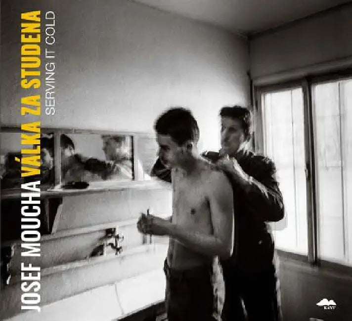 Josef Moucha: Serving It Cold: Photographs from Basic Training in the Czechoslovak People's Army by Josef Moucha