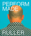 Tomás Ruller: Perform Made: Resistant Moments by Tomas Ruller, Dusan Brozman, Pavel Liska