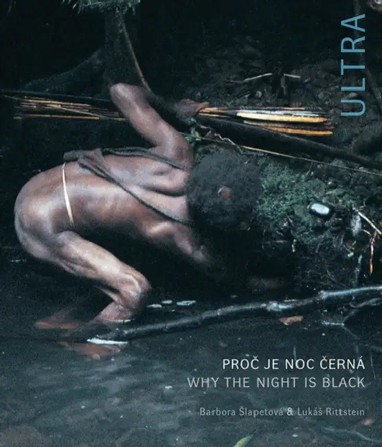 Barbora Slapetová, Lukás Rittstein: Ultra: Why the Night Is Black by Barbora Slapetova