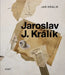 Jaroslav J. Králík: 1924-1999 by Jaroslav J. Kralik