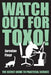 Watch out for Toxo!: The Secret Guide to Practical Science by Jaroslav Flegr