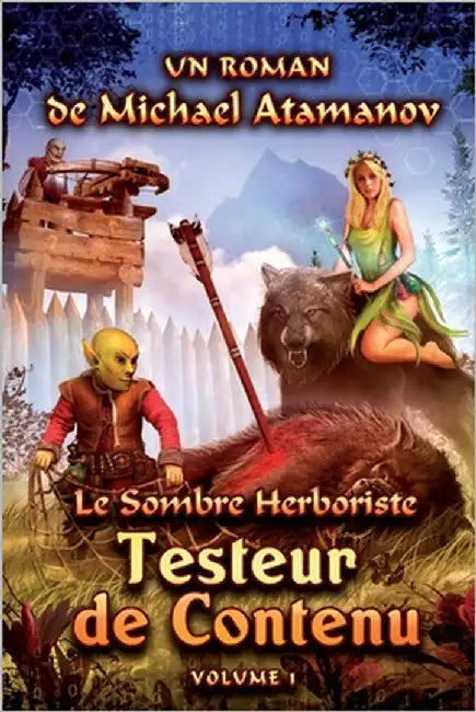Testeur de Contenu (Le Sombre Herboriste Volume 1): Série LitRPG by Atamanov, Michael