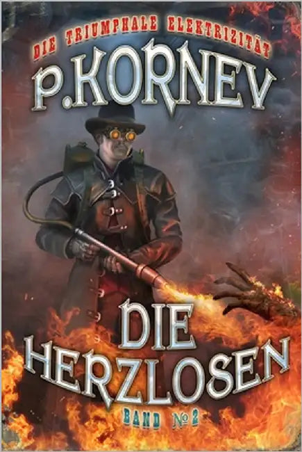 Die Herzlosen (Die triumphale Elektrizität Band 2): Steampunk Roman by Kornev, Pavel
