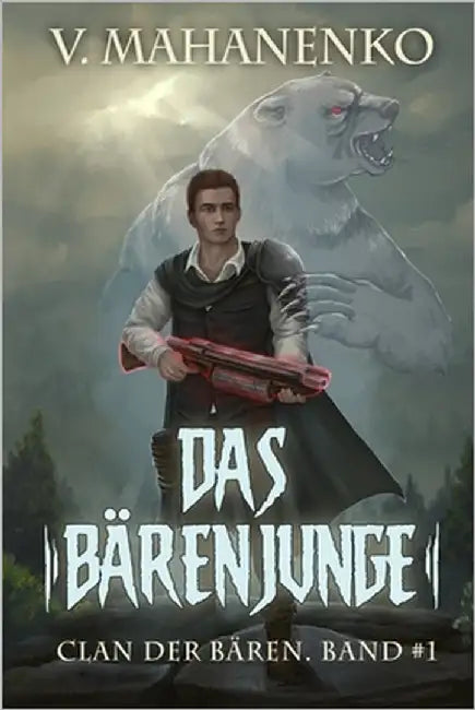Das Bärenjunge (Clan der Bären Band 1): Fantasy-Saga by Mahanenko, Vasily