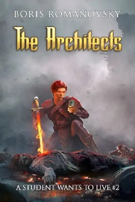 The Architects (A Student Wants to Live Book 2): LitRPG Series by Boris Romanovsky