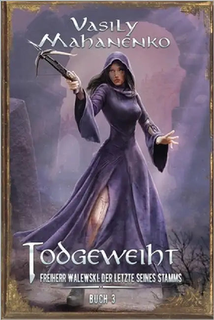 Todgeweiht Buch 3: Eine LitRPG-Serie by Mahanenko, Vasily