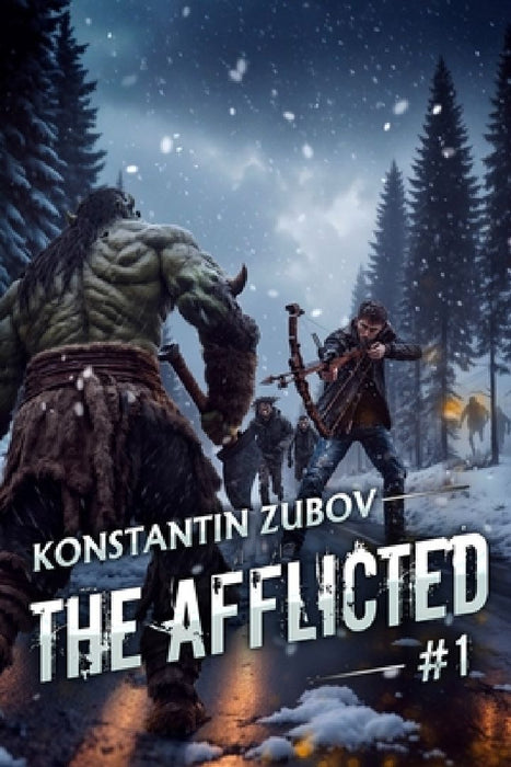 The Afflicted (Book 1): A LitRPG Apocalypse Adventure Series by Konstantin Zubov