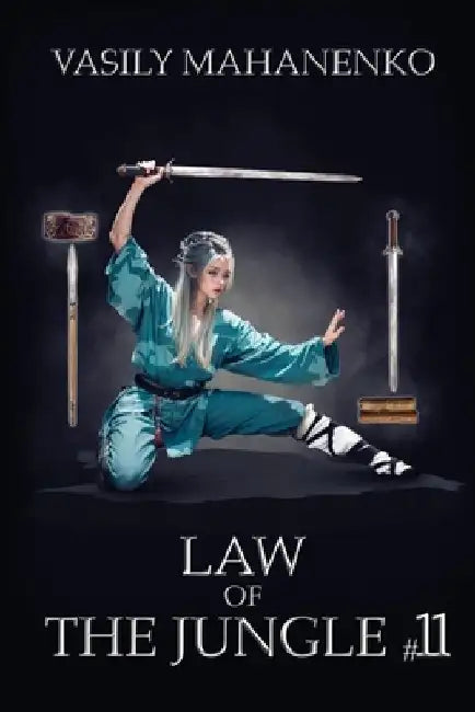 Law of the Jungle (Book 11): A Wuxia Progression Fantasy Adventure Series by Vasily Mahanenko