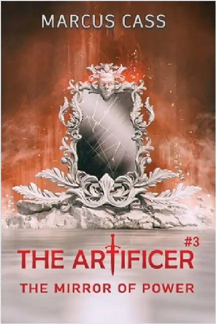 The Mirror of Power (The Artificer Book 3): A Portal Progression Fantasy Series by Cass, Marcus