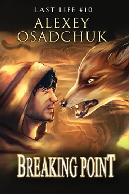 Breaking Point (Last Life Book #10): A Progression Fantasy Series by Alexey Osadchuk