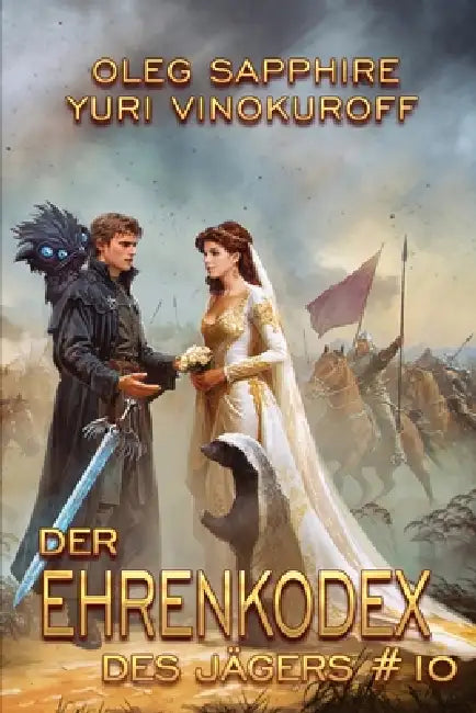 Der Ehrenkodex des Jägers (Buch 10): Eine fortlaufende Fantasy-Buchreihe by Oleg Sapphire, Yuri Vinokuroff