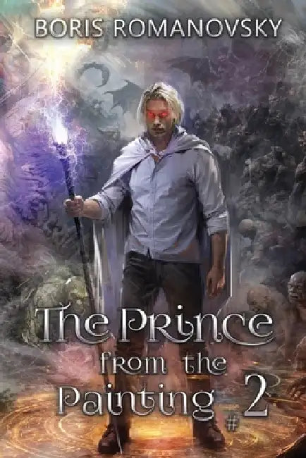 The Prince from the Painting (Book #2): A Historical Progression Fantasy Series by Boris Romanovsky