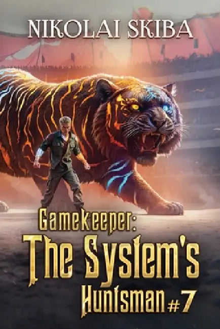 Gamekeeper: The System's Huntsman (Book #7): A Progression Fantasy Survival Series by Nikolai Skiba