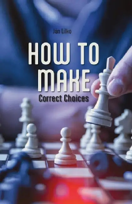 How to Make Correct Choices by Ján Lilko, Garmond Jaroslav Oprala