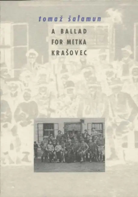 A Ballad for Metka Krasovec by Tomaz Salamun