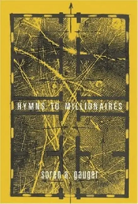 Hymns to Millionaires by Soren A. Gauger