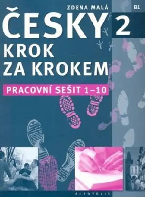 New Czech Step-by-Step 2. Workbook 1 - lessons 1-10 by Z. Mala