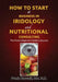 How to Start a Business in Iridology and Nutritional Consulting: The Proven Beginners Guide to Success by Frank Navratil
