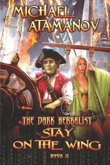 Stay on the Wing (The Dark Herbalist Book #2): LitRPG series by Michael Atamanov