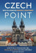 Czech Point: Keys to Lucrative Property Investment: How to Buy, Manage and Sell Rental Real Estate in Czech Republic by Nathan Brown