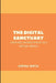 The Digital Sanctuary: Creating Sacred Spaces in a Virtual World by Oheta Sophia