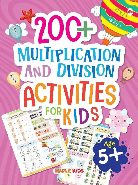 200+ Multiplication And Division Activities For Kids - Age 5+ by Poonam Mittal