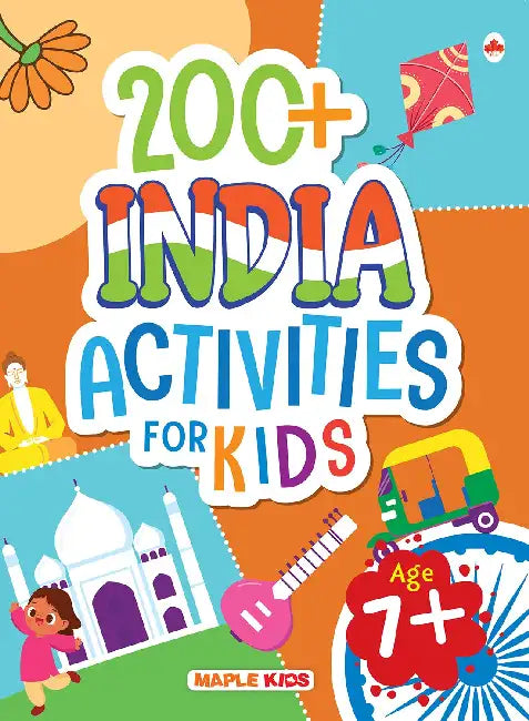 200+ India Activities For Kids -Age 7+ by Maple Press In House