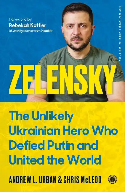 Zelensky: The Unlikely Ukrainian Hero Who Defied Putin and United the World by Andrew L. Urban and Chris Mcleod