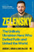 Zelensky: The Unlikely Ukrainian Hero Who Defied Putin and United the World by Andrew L. Urban and Chris Mcleod