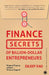 Finance Secrets of Billion-Dollar Entrepreneurs: Venture Finance without Venture Capital by Dileep Rao