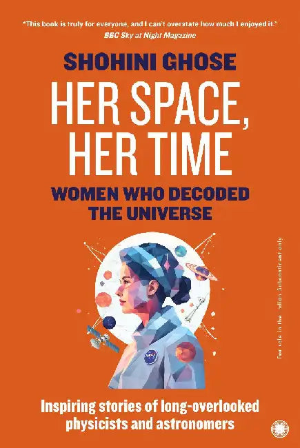Her Space, Her Time: Women who Decoded the Universe by Shohini Ghose