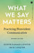 What We Say Matters: Practicing Nonviolent Communication by Judith Hanson Lasater , Ike Lasater