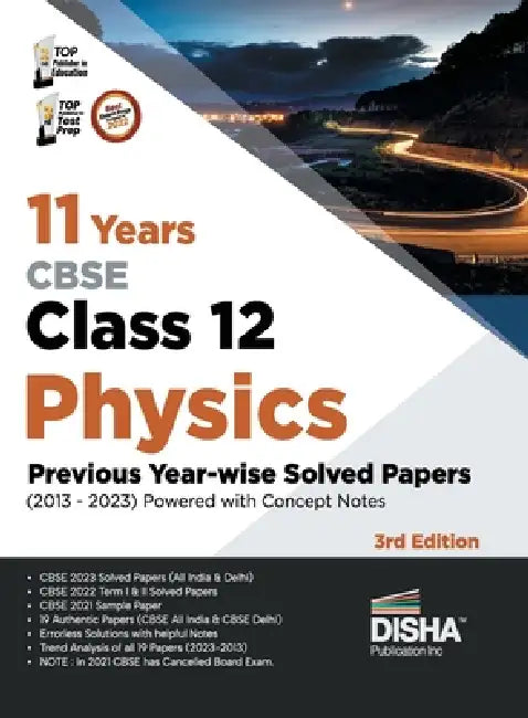 11 Years CBSE Class 12 Physics Previous Year-wise Solved Papers (2013 - 2023) powered with Concept Notes 3rd Edition Previous Year Questions PYQs by Disha Experts