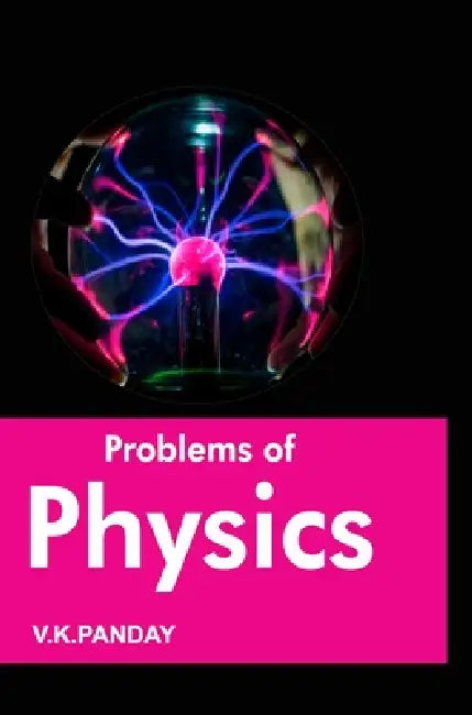 Problems of Physics by V. K. Panday