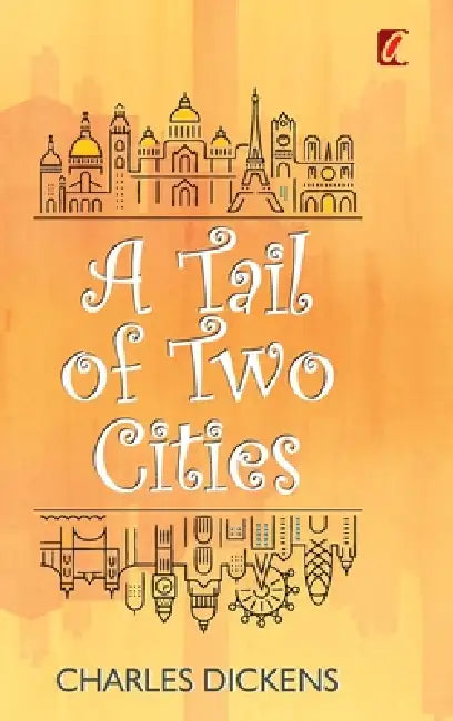 A Tail of two cities by Charles Dickens