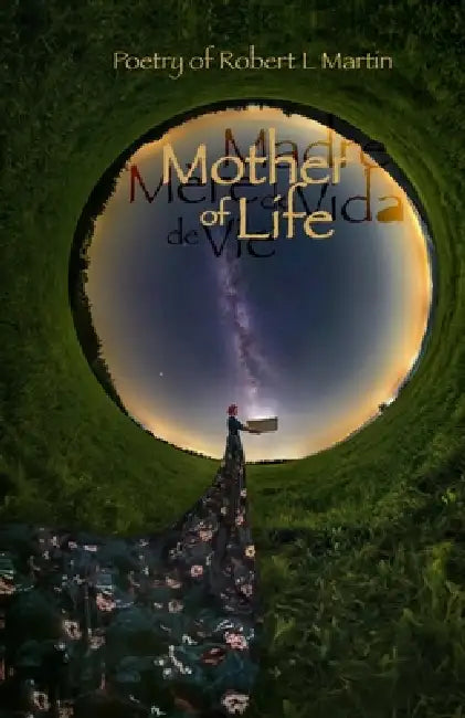 Mother of Life by Robert L. Martin