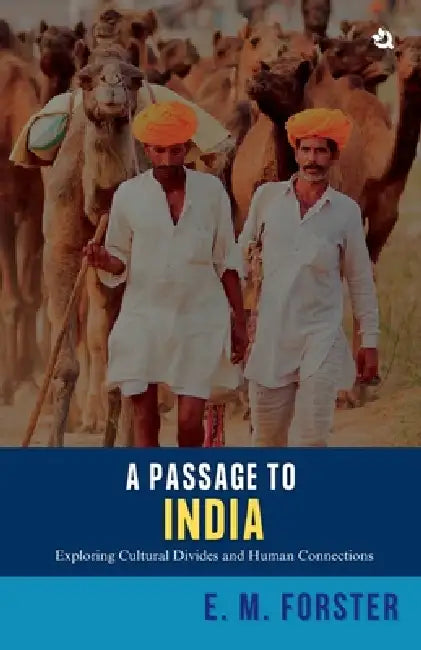 A Passage To India by E. M. Forster
