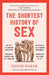 The Shortest History Of Sex by David Baker 