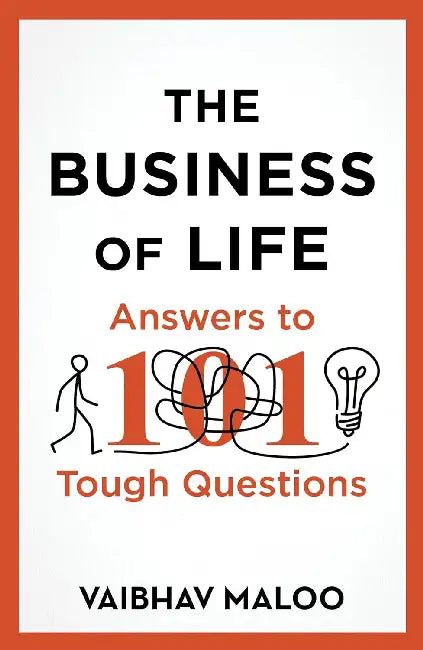 The Business Of Life by Vaibhav Maloo