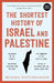 The Shortest History Of Israel And Palestine by Michael Scott-Baumann