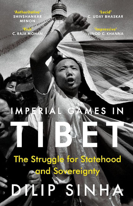 Imperial Games In Tibet by Dilip Sinha
