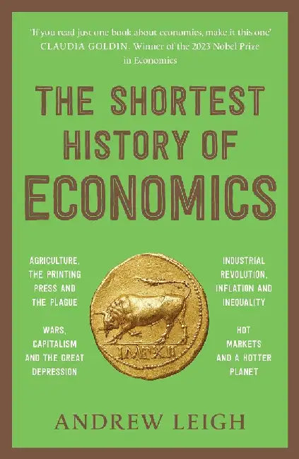 The Shortest History Of Economics by Andrew Leigh 