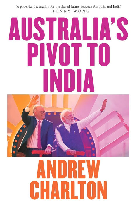 Australia'S Pivot To India by Charlton, Andrew