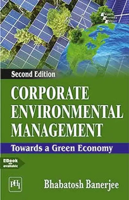 Corporate Environmental Management: Towards A Green Economy by Banerjee Bhabatosh