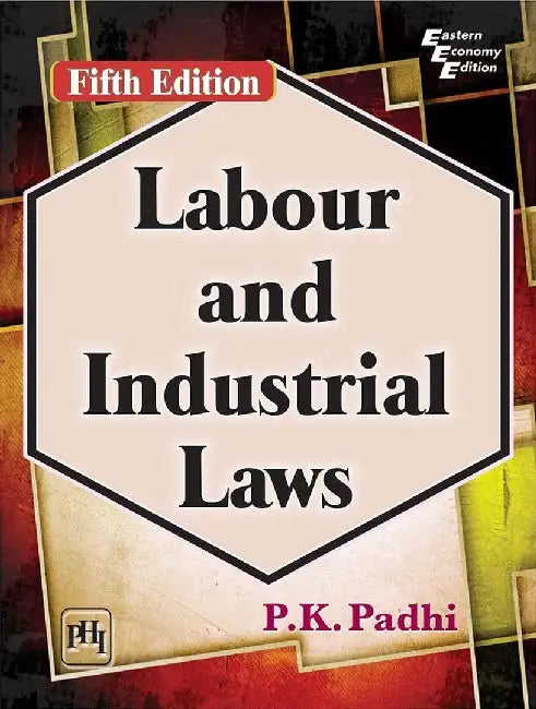 Labour and Industrial Laws by Padhi P. K.