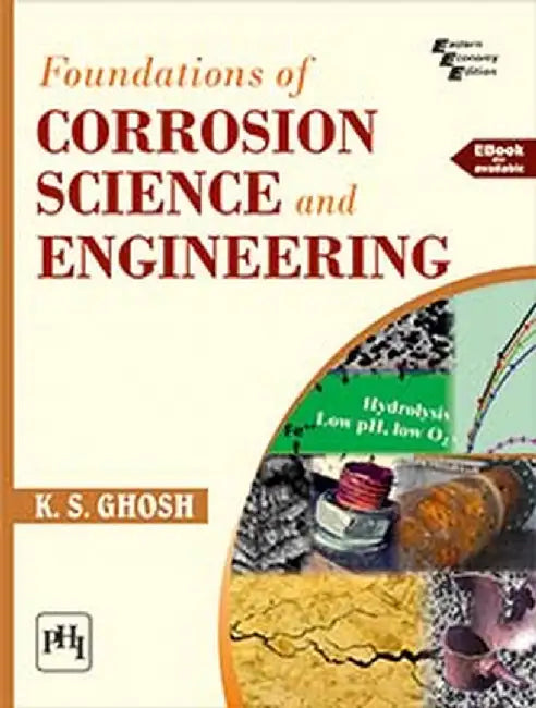 Foundations of Corrosion Science and Engineering by Ghosh K.S.