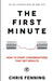The First Minute: How to start conversations that get results (Business Communication Skills) by Chris Fenning