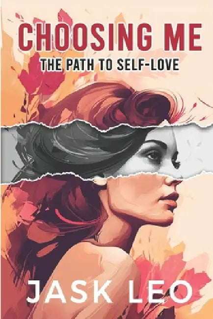 Choosing ME: The Path to Self-Love by Jask Leo