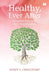 Healthy, Ever After by Sanjiv S. Chaudhary